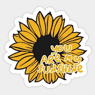 You are my sunshine - Sunflower Power Sticker